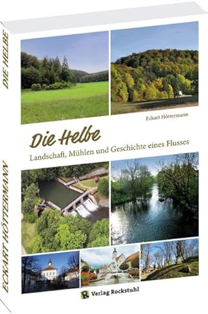 Bild des Verkufers fr Die Helbe : Landschaft, Mhlen und Geschichte eines Flusses zum Verkauf von AHA-BUCH GmbH
