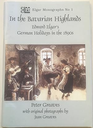 In The Bavarian Highlands - Edward Elgar's German Holidays In The 1890s