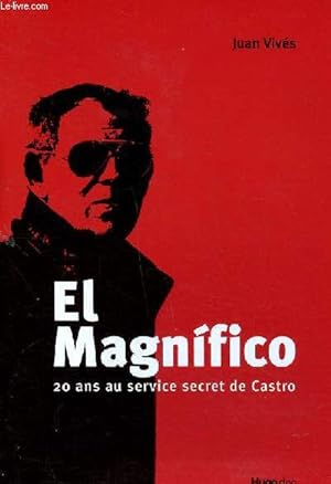Image du vendeur pour El magnifico 20 ans au service secret de castro mis en vente par Le-Livre