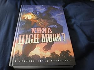 Seller image for When Is High Moon? A Graphic Novel Anthology (signed by 28 contribuorts) for sale by impopcult1/Rivkin