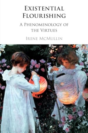 Image du vendeur pour Existential Flourishing : A Phenomenology of the Virtues mis en vente par GreatBookPrices