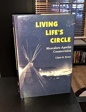 Seller image for Living Life's Circle - Mescalero Apache Cosmovision for sale by Forgotten Lore