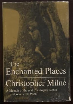 Seller image for The Enchanted Places: A memoir of the real Christopher Robin and Winnie-the-Pooh for sale by E Ridge Fine Books