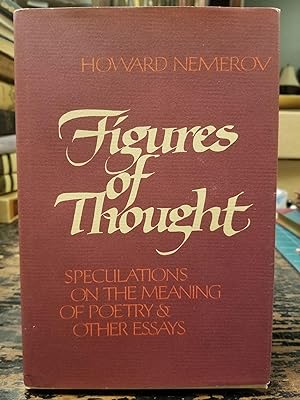 Figures of Thought; Speculations on the meaning of poetry & other essays [FIRST EDITION]