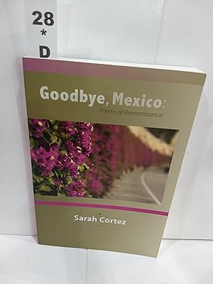 Imagen del vendedor de Goodbye, Mexico: Poems of Remembrance a la venta por Fleur Fine Books