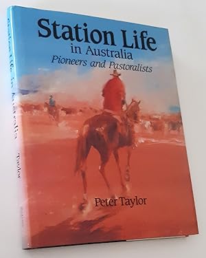 STATION LIFE IN AUSTRALIA: Pioneers and Pastoralists