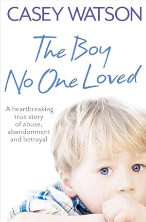 Seller image for The Boy No One Loved (Paperback) for sale by Grand Eagle Retail