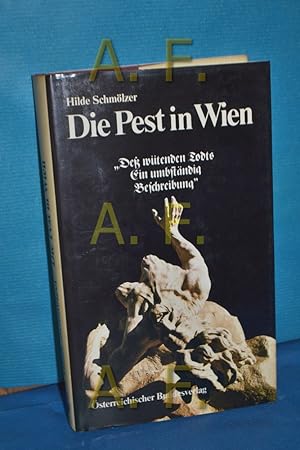 Bild des Verkufers fr Die Pest in Wien De wtenden Todts Ein umbstndig Beschreibung . zum Verkauf von Antiquarische Fundgrube e.U.