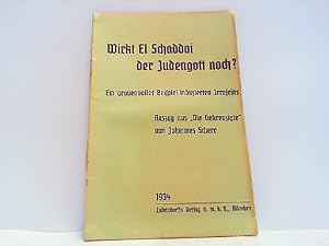 Wirkt El Schaddai der Judengott noch? Ein grauenvolles Beispiel induzierten Irreseins. Auszug aus...