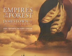 Seller image for Empires in the Forest Jamestown and the Beginning of America With an Introduction by Governor Mark Warner. Signed by the author and photographer for sale by Americana Books, ABAA