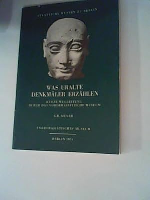 Seller image for Was uralte Denkmler erzhlen. Kurze Wegleitung durch das Vorderasiatische Museum. for sale by ANTIQUARIAT FRDEBUCH Inh.Michael Simon