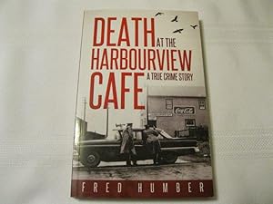 Death at the Harbourview Cafe: A True Crime Story