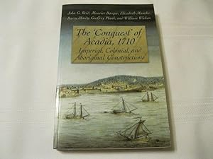 The 'Conquest' of Acadia, 1710: Imperial, Colonial, and Aboriginal Constructions
