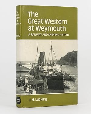 Seller image for The Great Western at Weymouth. A Railway and Shipping History for sale by Michael Treloar Booksellers ANZAAB/ILAB