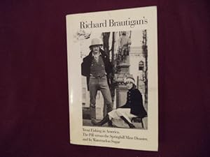 Seller image for Richard Brautigan's Trout Fishing in America, The Pill versus the Springhill Mine Disaster and In Watermelon Sugar. for sale by BookMine