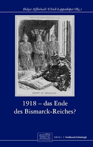 Imagen del vendedor de 1918 - Das Ende des Bismarck-Reichs? a la venta por BuchWeltWeit Ludwig Meier e.K.