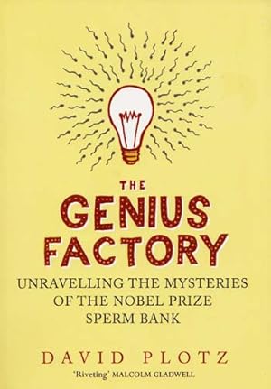 Immagine del venditore per The Genius Factory : Unravelling the Mysteries of the Nobel Prize Sperm Bank venduto da Adelaide Booksellers