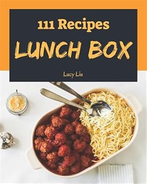 Immagine del venditore per Lunch Box 111: Enjoy 111 Days with Amazing Lunch Box Recipes in Your Own Lunch Box Cookbook! [book 1] venduto da GreatBookPrices