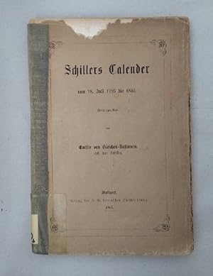 Schillers Calender (Kalender) vom 18. Juli 1795 bis 1805. Herausgegeben von Emilie von Gleichen-R...