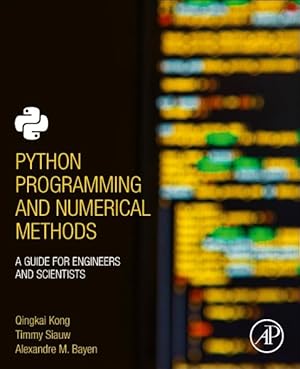 Seller image for Python Programming and Numerical Methods : A Guide for Engineers and Scientists for sale by GreatBookPrices