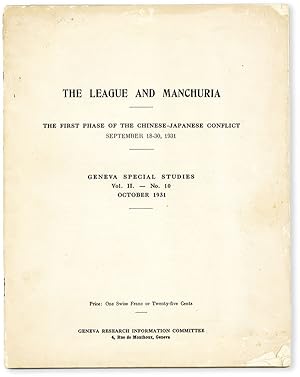 The League and Manchuria: the First Phase of the Chinese-Japanese Conflict September 18-30, 1931 ...