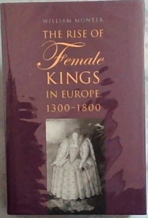 Image du vendeur pour The Rise of Female Kings in Europe, 1300-1800 mis en vente par Chapter 1