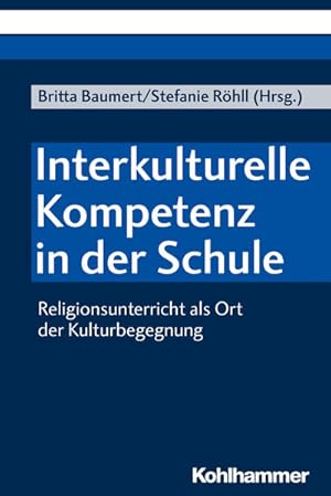Bild des Verkufers fr Interkulturelle Kompetenz in der Schule Religionsunterricht als Ort der Kulturbegegnung zum Verkauf von Bunt Buchhandlung GmbH