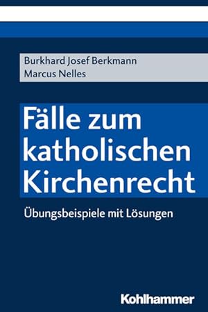 Fälle zum katholischen Kirchenrecht Übungsbeispiele mit Lösungen