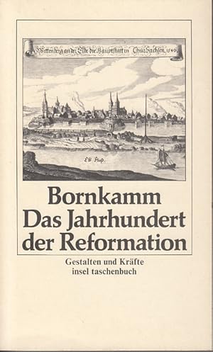 Das Jahrhundert der Reformation. Gestalten und Kräfte