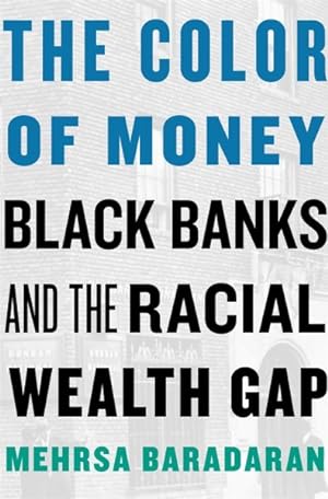 Seller image for Color of Money : Black Banks and the Racial Wealth Gap for sale by GreatBookPrices