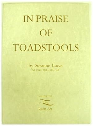 In Praise of Toadstools: Volume I