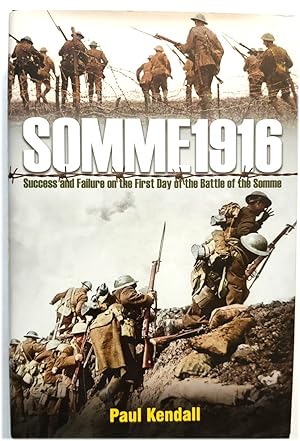 Bild des Verkufers fr Somme 1916: Success and Failure on the First Day of the Battle of the Somme zum Verkauf von PsychoBabel & Skoob Books