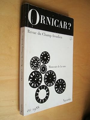 Ornicar 45 Revue du Champ freudien Moments de la cure été 1988