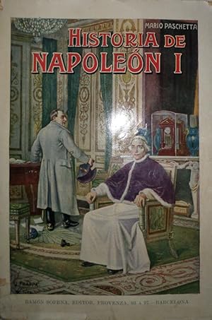 Historia de Napoleón I. Traducida y ampliaada en la parte referente a España por Pedro Pedraza y ...