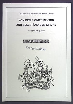 Bild des Verkufers fr Von der Pioniermission zur selbstndigen Kirche in Papua Neuguinea. zum Verkauf von books4less (Versandantiquariat Petra Gros GmbH & Co. KG)