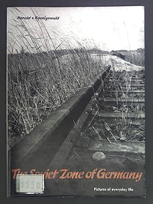Bild des Verkufers fr The Soviet Zone of Germany. Pictures of everyday life. zum Verkauf von books4less (Versandantiquariat Petra Gros GmbH & Co. KG)