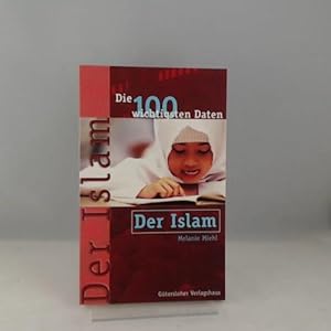 Imagen del vendedor de Die 100 wichtigsten Daten, Der Islam a la venta por Versandhandel K. Gromer