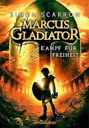 Marcus Gladiator, Kampf für Freiheit. Simon Scarrow. Aus dem Engl. von Ulrike Seeberger