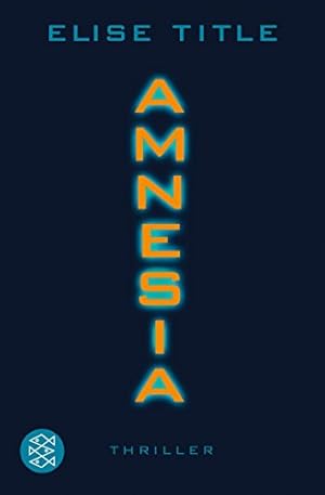 Image du vendeur pour Amnesia: Thriller (Unterhaltung, Band 16597) mis en vente par Modernes Antiquariat an der Kyll