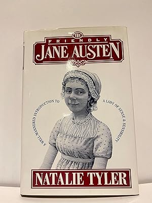 Image du vendeur pour The Friendly Jane Austen: A Well-Mannered Introduction to a Lady of Sense and Sensibility mis en vente par Elder Books