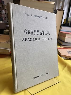 Grammatica Aramaico-Biblica ad usum scholarium. Exercitiis, textibus et vocabulario ornata.