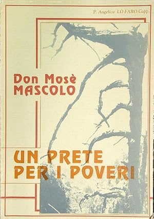 Don Mose' Mascolo. Un prete per i poverii