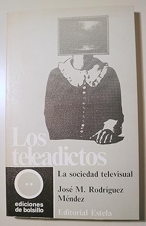 Imagen del vendedor de LOS TELEADICTOS. La Sociedad Televisiva - Barcelona 1971 a la venta por Llibres del Mirall