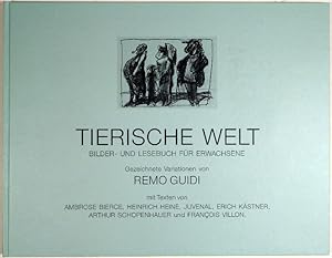 Tierische Welt. Bilder- und Lesebuch für Erwachsene. Gezeichnete Variationen von Remo Guidi. Mit ...