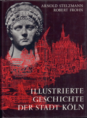Bild des Verkufers fr Illustrierte Geschichte der Stadt Kln. zum Verkauf von Antiquariat Jenischek