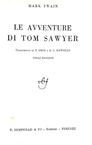 Le avventure di Tom Sawyer. Traduzione di Teresa Orsi e B. C. Rawolle. Terza edizione.Firenze, R....