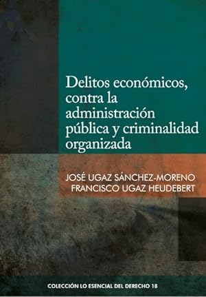 Seller image for Delitos econmicos, contra la administracin pblica y criminalidad organizada for sale by Podibooks