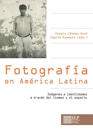 Image du vendeur pour Fotografa en Amrica Latina: imgenes e identidades a travs del tiempo y el espacio mis en vente par Podibooks