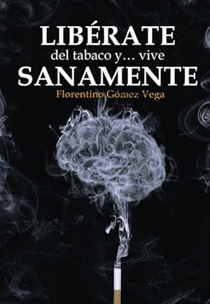 Imagen del vendedor de Librate del tabaco y vive sanamente a la venta por Podibooks