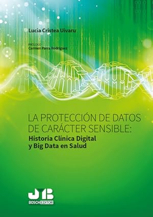 Bild des Verkufers fr La proteccin de datos de carcter sensible : Historia Clinica Digital y Big Data en Salud. zum Verkauf von Podibooks